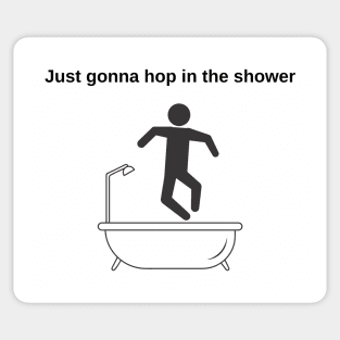 Hop in the shower Sticker